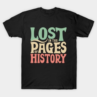 Vintage history lovers - lost in the pages of history T-Shirt